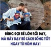 ĐỪNG ĐỢI BÉ LỚN RỒI DẠY, MÀ HÃY DẠY BÉ CÁCH SỐNG TỐT NGAY TỪ HÔM NAY!