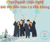 CHỌN NGÀNH CHỌN NGHỀ ĐỐI VỚI SINH VIÊN CÓ KHÓ KHÔNG?