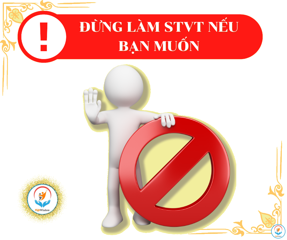 ĐỪNG LÀM STVT NẾU BẠN MUỐN